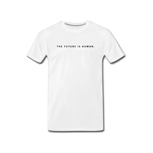 Load image into Gallery viewer, The Future is Human T-Shirt